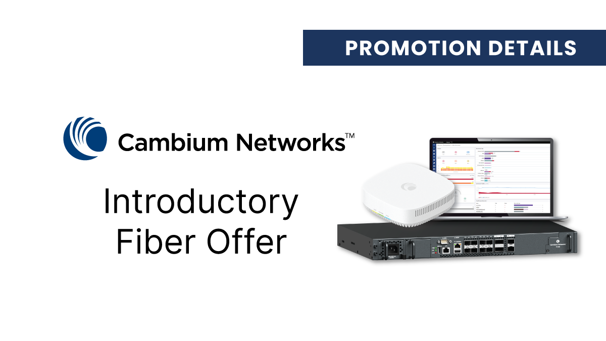Cambium Networks Fiber Limited Time Introductory Offer