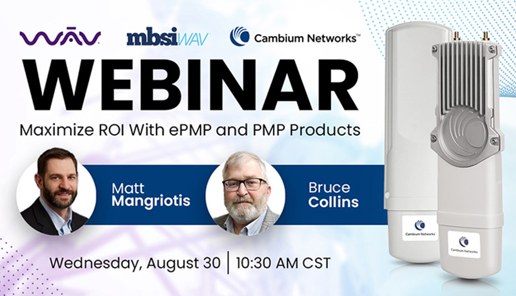 Cambium Epmp PMP Webinar on Maximize ROI with Cambium Networks’ Innovative and Cost Effective Latest ePMP and PMP Products